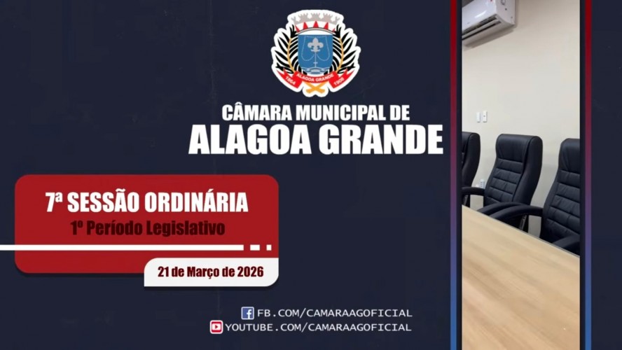 7ª Sessão Ordinária do 2º Ano da 19ª Legislatura da Câmara Municipal de Alagoa Grande - PB